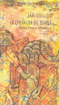 Couverture du livre « Trilogie d'Arn le templier t.2 ; le chevalier du temple » de Jan Guillou aux éditions Agone