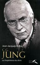 Couverture du livre « C.G. Jung ou l'expérience du divin » de Jean-Jacques Antier aux éditions Presses De La Renaissance