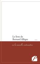 Couverture du livre « Le livre de Bernard Allègre ; ou la nouvelle continuation » de Anonyme aux éditions Editions Du Panthéon