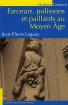 Couverture du livre « Farceurs, polissons et paillards au Moyen Age » de Jean-Pierre Leguay aux éditions Gisserot