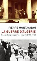 Couverture du livre « La guerre d'algerie - ouvrage couronne par l'academie francaise » de Pierre Montagnon aux éditions Pygmalion