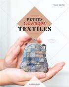 Couverture du livre « Petits ouvrages textiles » de Yoko Saito aux éditions De Saxe