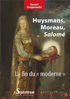 Couverture du livre « Huysmans, Moreau et Salomé ; la fin du 