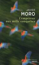 Couverture du livre « L'empereur aux mille conquêtes » de Javier Moro aux éditions Points