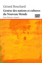 Couverture du livre « Genèse des nations et cultures du Nouveau Monde » de Gerard Bouchard aux éditions Editions Boreal