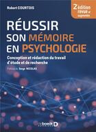 Couverture du livre « Reussir son memoire en psycho - elaborer et rediger son travail d'etude et de recherche » de Robert Courtois aux éditions De Boeck Superieur