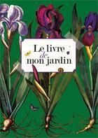 Couverture du livre « Le livre de mon jardin » de Thomas Van Leuven aux éditions Prat