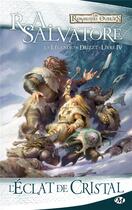 Couverture du livre « Les Royaumes Oubliés - la légende de Drizzt Tome 4 : l'éclat de cristal » de R. A. Salvatore aux éditions Bragelonne