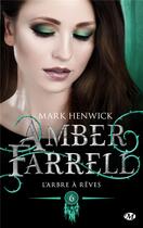 Couverture du livre « Amber Farrell Tome 6 : l'arbre à rêves » de Mark Henwick aux éditions Milady