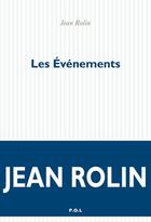 Couverture du livre « Les événements » de Jean Rolin aux éditions P.o.l