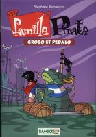 Couverture du livre « Famille Pirate t.1 ; croco et pédalo » de Stephane Bernasconi aux éditions Bamboo