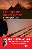 Couverture du livre « Celui qui ne meurt jamais » de Dominique Faget aux éditions Les Nouveaux Auteurs