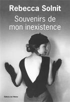 Couverture du livre « Souvenirs de mon inexistence » de Rebecca Solnit aux éditions Editions De L'olivier