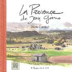 Couverture du livre « La provence de jean giono » de Denis Clavreul aux éditions Equinoxe