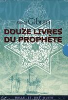 Couverture du livre « Douze livres du prophète » de Khalil Gibran aux éditions Mille Et Une Nuits