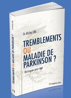 Couverture du livre « Tremblements ou maladie de parkinson ? distinguer pour agir » de Michel Dib aux éditions Josette Lyon