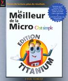Couverture du livre « Le Meilleur De La Micro ; Edition Titanium » de Marangraphics aux éditions First Interactive