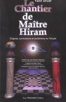 Couverture du livre « Le chantier de Maître Hiram » de Yann Druet et Constantin Sandru aux éditions Guy Trédaniel