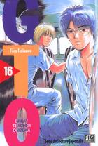 Couverture du livre « GTO ; great teacher Onizuka Tome 16 » de Toru Fujisawa aux éditions Pika