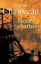 Couverture du livre « Noces de charbon » de Sophie Chauveau aux éditions A Vue D'oeil