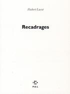 Couverture du livre « Recadrages » de Hubert Lucot aux éditions P.o.l