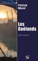 Couverture du livre « Les goélands » de Patrick Morel aux éditions Des Falaises
