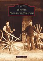 Couverture du livre « Le pays de Beaulieu-sur-Dordogne » de Patrice Lagorce aux éditions Editions Sutton