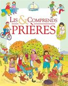 Couverture du livre « Lis & comprends ; prières » de Sophie Piper et Anthony Lewis aux éditions Ligue Pour La Lecture De La Bible