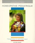 Couverture du livre « Homeopathie pediatrique: therapeutique en pathologie aigue » de Poncet J.-E. aux éditions Boiron