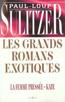 Couverture du livre « Les Grands Romans Exotiques ; Kate La Femme Pressee » de Paul-Loup Sulitzer aux éditions Editions 1