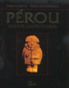 Couverture du livre « Perou, Vision De L'Empire Du Soleil » de Etienne Dehau aux éditions La Martiniere