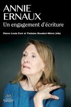 Couverture du livre « Annie Ernaux : un engagement d'écriture » de Pierre-Louis Fort aux éditions Presses De La Sorbonne Nouvelle