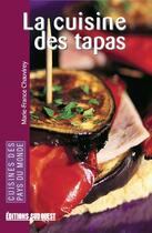 Couverture du livre « La cuisine des tapas » de Chauvirey Marie-Fran aux éditions Sud Ouest Editions
