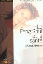 Couverture du livre « Le feng-shui et la sante - conseils pratiques » de Jes T. Y. Lim aux éditions Vivez Soleil