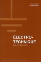 Couverture du livre « Électro-technique ; base de l'électricité » de Marcel Jufer et Yves Perriard aux éditions Ppur