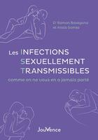 Couverture du livre « Les infections sexuellement transmissibles : comme on ne vous en a jamais parlé » de Ramon Basagana et Anais Gomez aux éditions Jouvence