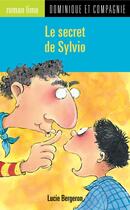 Couverture du livre « Le secret de Sylvio » de Lucie Bergeron aux éditions Dominique Et Compagnie