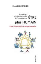 Couverture du livre « Etre Plus Humain - L'Enneamen, Un Nouveau Modele De L'Enneagramme » de Lecordier P. aux éditions Peuple Libre