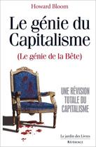 Couverture du livre « Le génie du capitalisme (le génie de la bête) ; une révision totale du capitalisme » de Howard Bloom aux éditions Jardin Des Livres