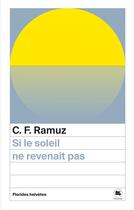 Couverture du livre « Si le soleil ne revenait pas » de Ramuz C.F. aux éditions Florides Helvetes