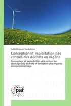 Couverture du livre « Conception et exploitation des centres des dechets en algerie - conception et exploitation des centr » de Mezouari Sandjakdine aux éditions Presses Academiques Francophones