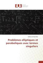 Couverture du livre « Problèmes elliptiques et paraboliques avec termes singuliers » de Sofiane El-Hadi Miri aux éditions Editions Universitaires Europeennes