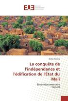 Couverture du livre « La conquete de lindependance et ledification de letat du mali » de Diawara Daba aux éditions Editions Universitaires Europeennes