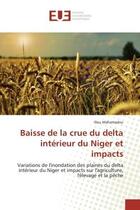 Couverture du livre « Baisse de la crue du delta interieur du Niger et impacts ; variations de l'inondation des plaines du delta intérieur du Niger et impacts sur l'agriculture, l'élevage et la pêche » de Illou Mahamadou aux éditions Editions Universitaires Europeennes