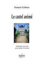Couverture du livre « Le castel anime pour piano a 4 mains » de Coiteux Francis aux éditions Delatour