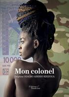 Couverture du livre « Mon colonel » de Delphine Niagbo Abehio Krizoua aux éditions Baudelaire