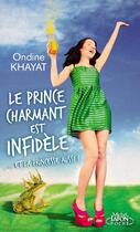 Couverture du livre « Le prince charmant est infidèle... et la princesse aussi » de Ondine Khayat aux éditions Michel Lafon