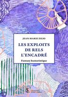 Couverture du livre « Les exploits de rels l encadre » de Zilio Jean-Marie aux éditions Sydney Laurent