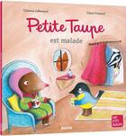 Couverture du livre « Petite Taupe est malade » de Orianne Lallemand et Claire Frossard aux éditions Auzou