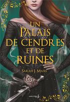 Couverture du livre « Un palais d'épines et de roses (ACOTAR) Tome 3 : un palais de cendres et de ruines » de Sarah J. Maas aux éditions La Martiniere Jeunesse